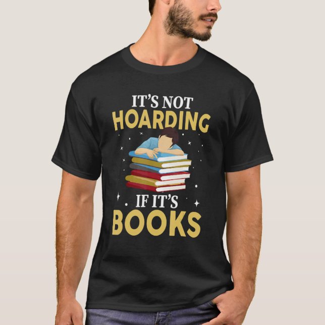 It's Not Hoarding If It's Books Book  Readers Lead T-Shirt (Front)