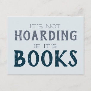 "It's Not Hoarding if it's Books" Funny Book Lover Postcard