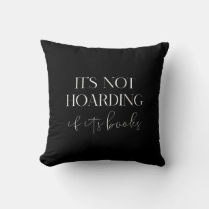 It's not hoarding if it's books throw pillow