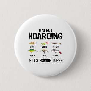 It's Not Hoarding If It's Fishing Lures Funny Fish 2 Inch Round Button