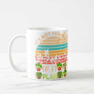 It'S Not Hoarding If It'S Plants Gardening Vegetab Coffee Mug