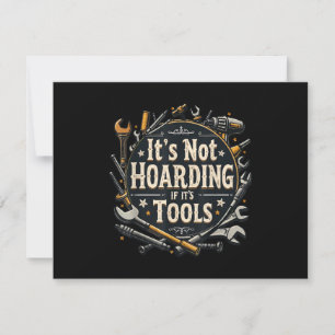 It's Not Hoarding If It's Tools Funny Mechanic Car Invitation