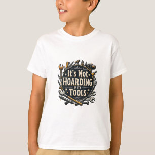 It's Not Hoarding If It's Tools Funny Mechanic Car T-Shirt