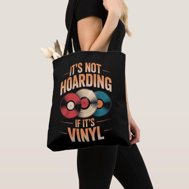 Its not hoarding if its vinyl tote bag (Close Up)