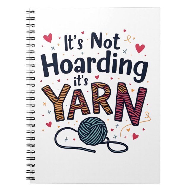 It's Not Hoarding If It's Yarn Crocheter Gift Knit Notebook (Front)