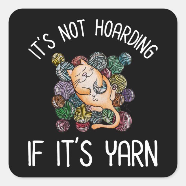 It's Not Hoarding If It's Yarn Square Sticker (Front)