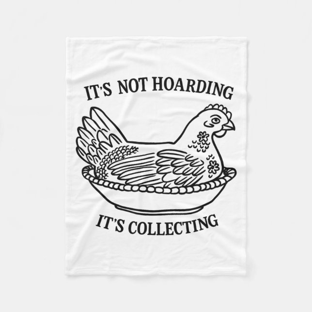 It's Not Hoarding It's Collecting Hen On Nest Coll Fleece Blanket (Front)
