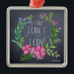 Its Not I Cant Its I CAN - Mindfulness Gifts Women Metal Ornament<br><div class="desc">Chalkboard and Floral Wreath Design Mindfulness Quote Gift.

http://www.leahg.me/new-mindfulness-gifts-for-women-and-men/</div>