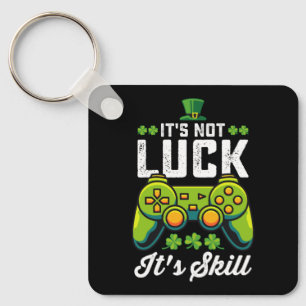 It's Not Luck It's Skill Gaming St Patrick's Day Keychain
