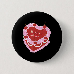 Its Not Me Its You Heart Cake 2 Inch Round Button