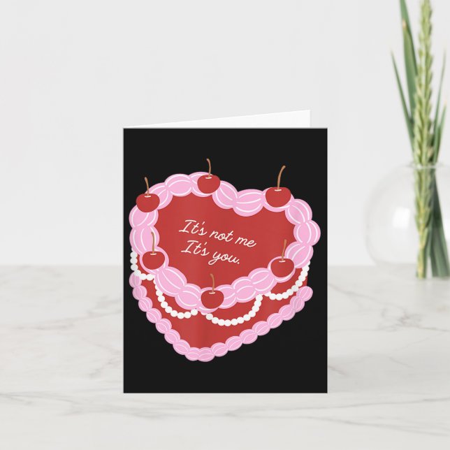 Its Not Me Its You Heart Cake  Card (Front)