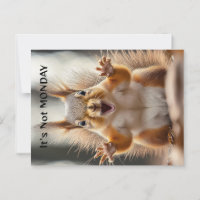"It's Not Monday" personalized Squirrel Funny Card