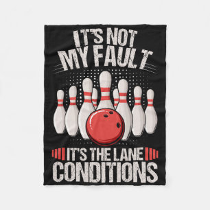 It's Not My Fault It's The Lane Conditions Funny B Fleece Blanket