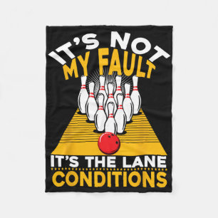 It's Not My Fault It's The Lane Conditions Funny B Fleece Blanket