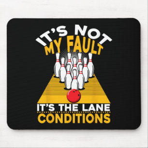 It's Not My Fault It's The Lane Conditions Funny B Mouse Pad