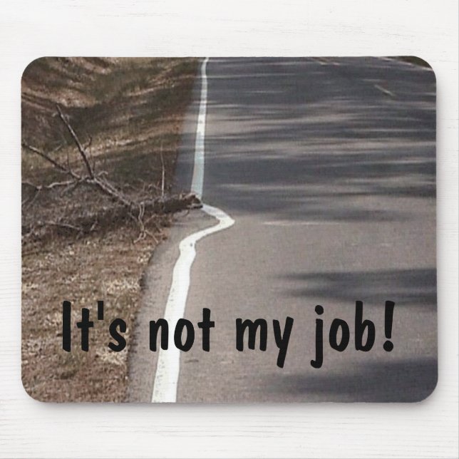 It's not my job! Mousepad (Front)