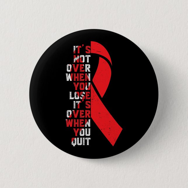 It's Not Over- Sickle Cell Anemia Awareness Suppor 2 Inch Round Button (Front)