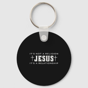 Its Not Religion Jesus Its A Relationship Christia Keychain