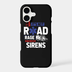 It's Not Road Rage If You Have Sirens - EMT EMS -