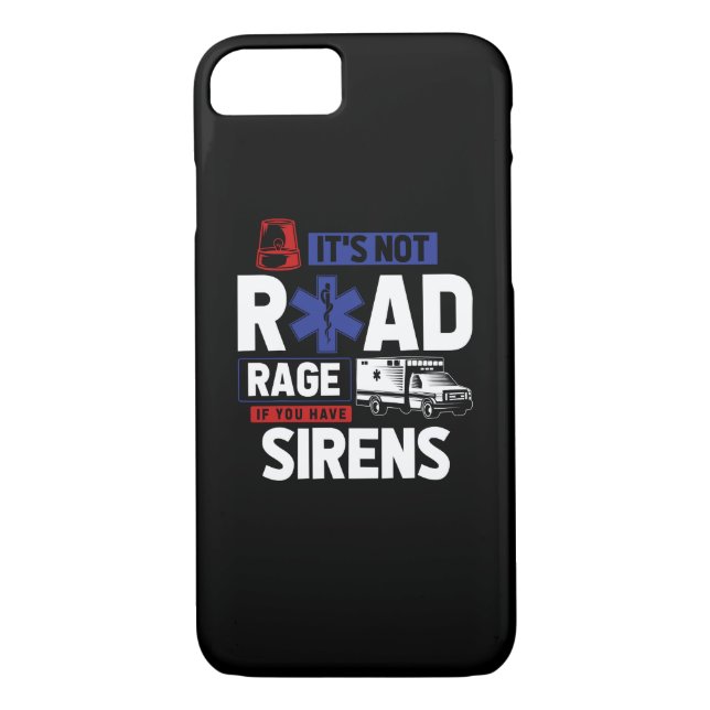 It's Not Road Rage If You Have Sirens - EMT EMS - Case-Mate iPhone Case (Back)