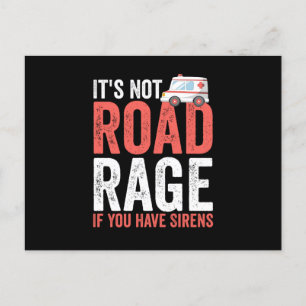 Its Not Road Rage If You Have Sirens Postcard