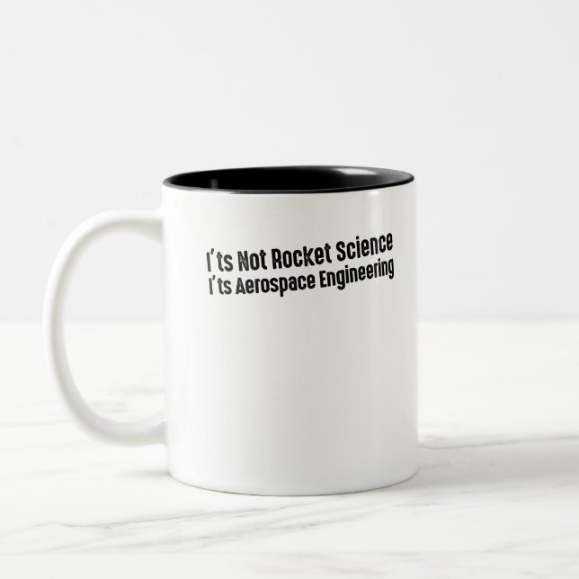 It's Not Rocket Science It's Aerospace Engineering Two-Tone Coffee Mug (Left)