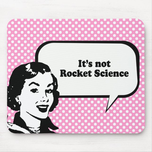IT'S NOT ROCKET SCIENCE MOUSE PAD (Front)