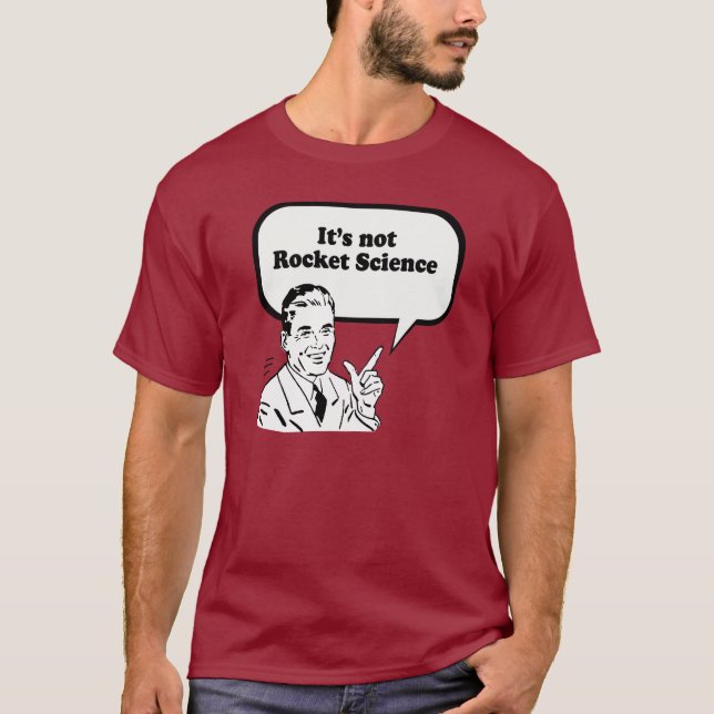 IT'S NOT ROCKET SCIENCE T-Shirt (Front)