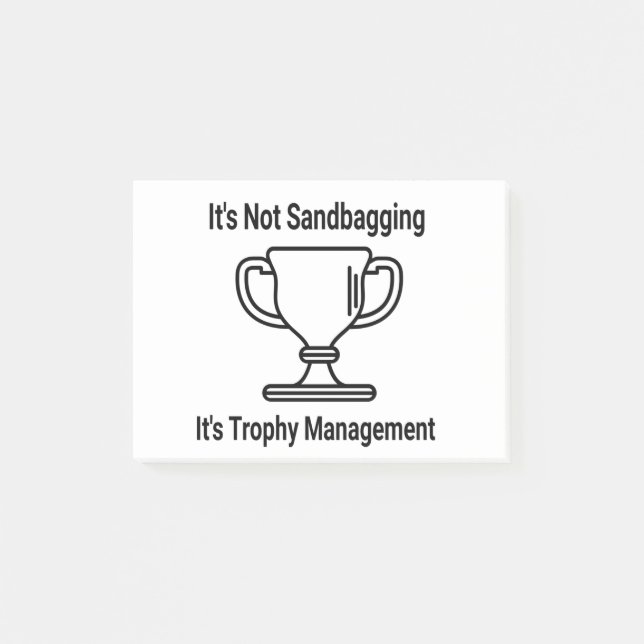 It's not sandbagging its trophy management post-it notes (Front)
