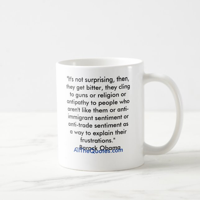 "It's not surprising, then, they get bitter, th... Coffee Mug (Right)