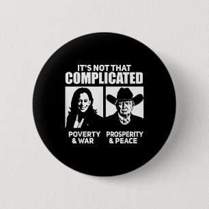 Its Not That Complicated Kamala Poverty &amp; War  2 Inch Round Button