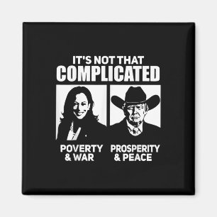 Its Not That Complicated Kamala Poverty & War Magnet