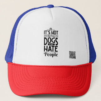 It's not that I love dogs Trucker Hat