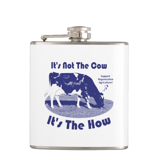 It's Not The Cow It's The How  Hip Flask (Front)