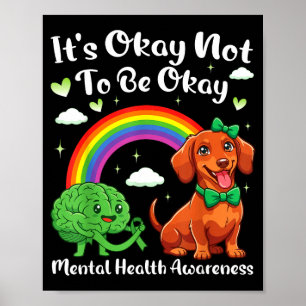 Its not to be mental health awareness dachshund It Poster