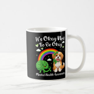 Its not to be mental health awareness havanese dog coffee mug