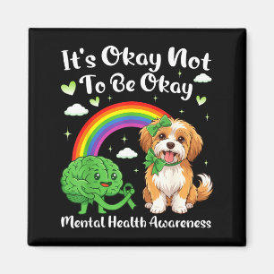 Its not to be mental health awareness havanese dog magnet