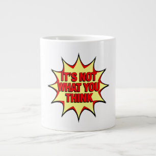 It's Not What You Think  Large Coffee Mug