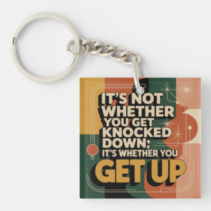 It's Not Whether You Get Knocked Down Keychain