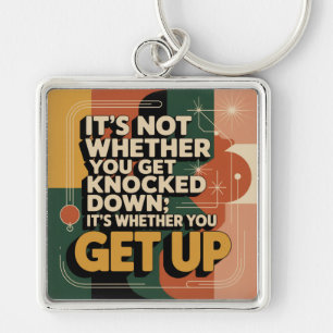 It's Not Whether You Get Knocked Down Keychain