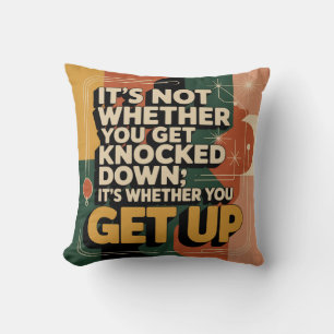 It's Not Whether You Get Knocked Down Throw Pillow