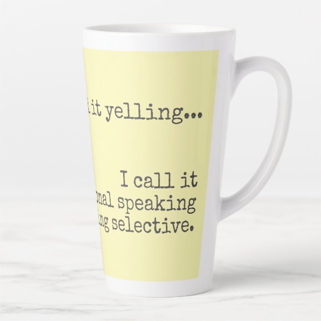 It's Not Yelling Funny Quote  Latte Mug (Right)