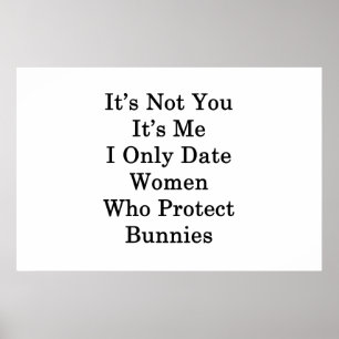 It's Not You It's Me I Only Date Women Who Protect Poster