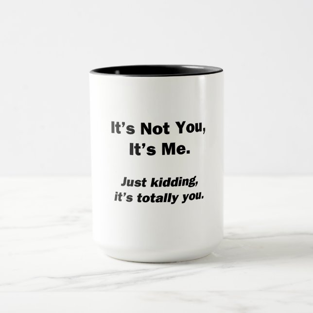 It's Not You, It's Me Mug (Center)
