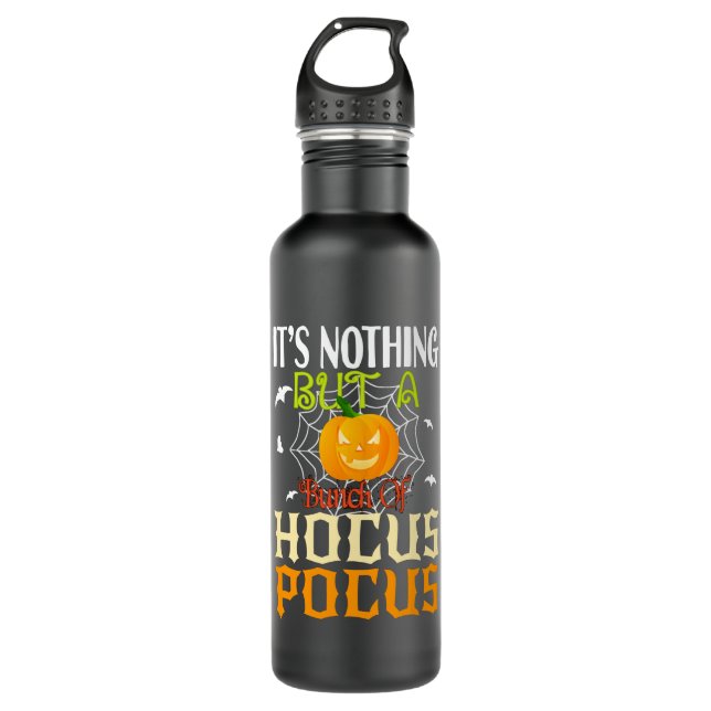 It's nothing but a bunch of Hocus Pocus 710 Ml Water Bottle (Front)