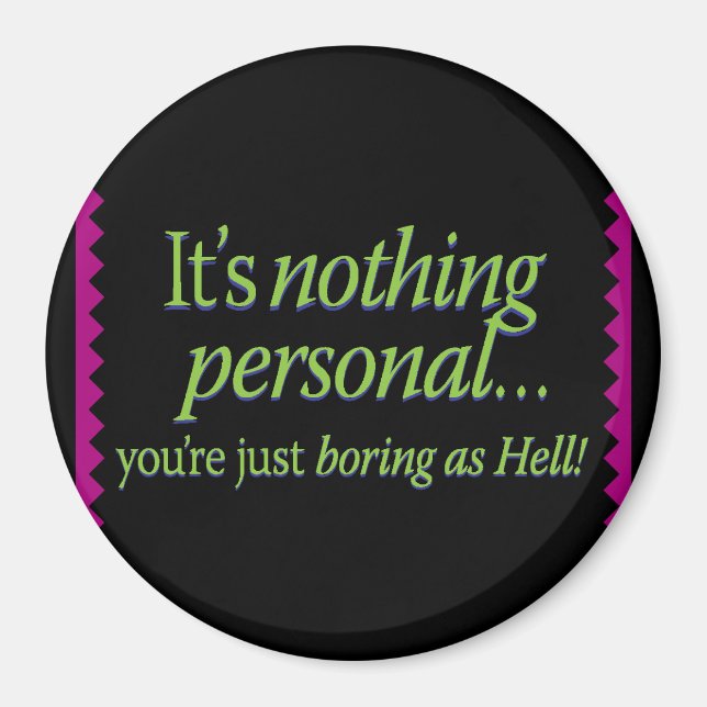 It's nothing personal Blk BG Magnet (Front)