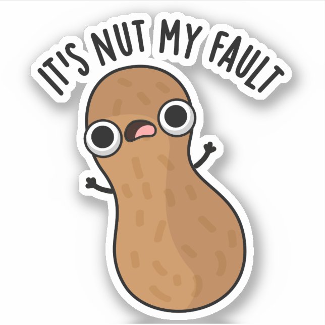 It's Nut My Fault Funny Peanut Pun  (Front)
