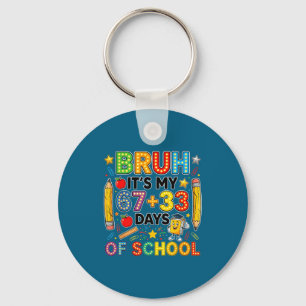 Its Of Bruh 67 33 Days School Keychain