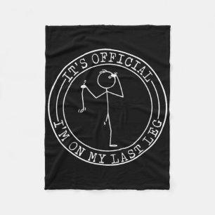 Its Official Im On My Last Leg Amputee Fleece Blanket