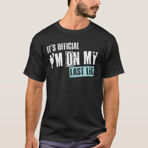 It's Official I'm On My Last Leg Funny Amputee T-Shirt